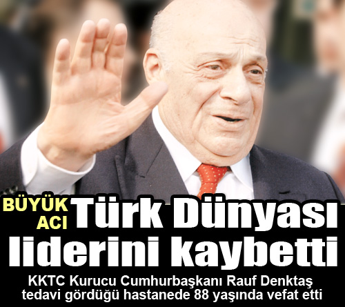 Türk Dünyası liderini kaybetti