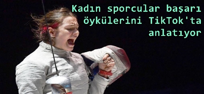  Kadın sporcular başarı öykülerini TikTok`ta anlatıyor