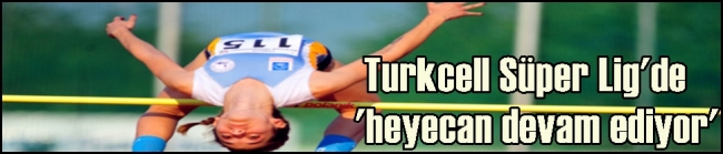  Turkcell Süper Lig`de `heyecan devam ediyor`