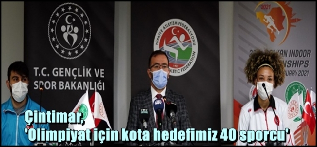  Çintimar,`Olimpiyat için kota hedefimiz 40 sporcu`