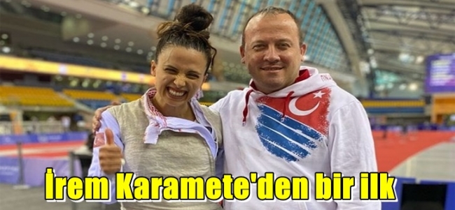  İrem Karamete`den bir ilk