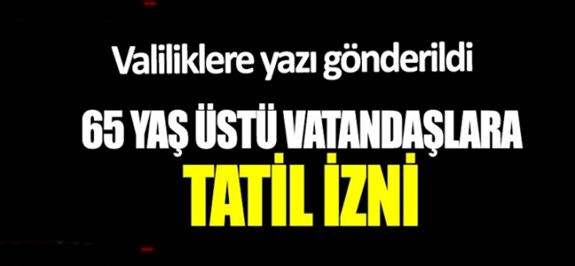 65 yaş üstüne turizm amaçlı seyahat izni