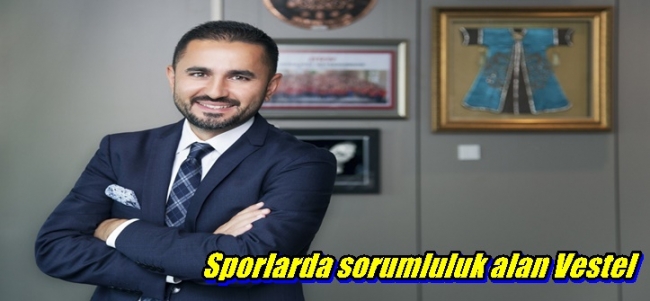 Sporlarda sorumluluk alan Vestel