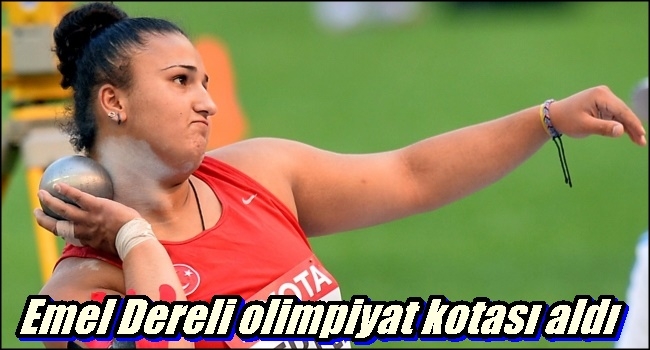  Emel Dereli olimpiyat kotası aldı