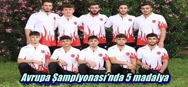     Avrupa Şampiyonası`nda 5 madalya