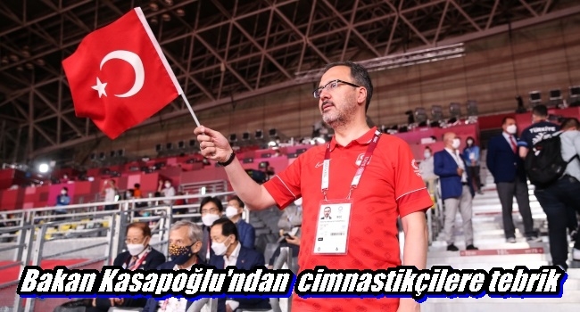 Bakan Kasapoğlu`ndan  cimnastikçilere tebrik