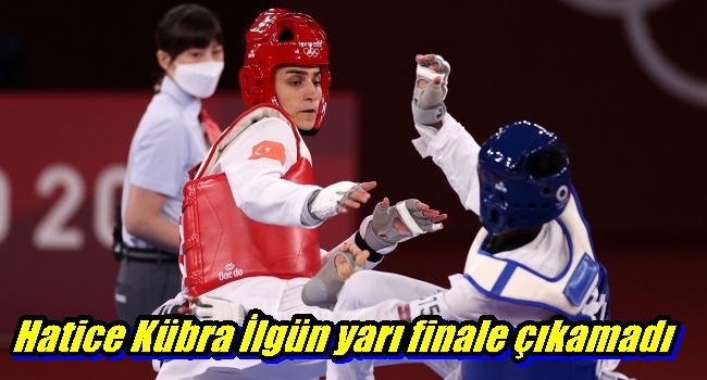 Hatice Kübra İlgün yarı finale çıkamadı