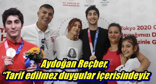 Aydoğan Reçber,Tarif edilmez duygular içerisindeyiz.