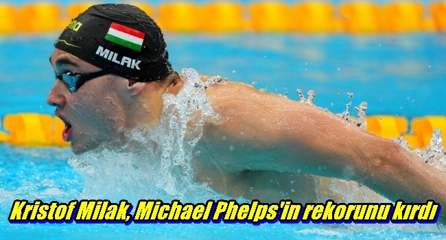  Kristof Milak, Michael Phelps`in rekorunu kırdı