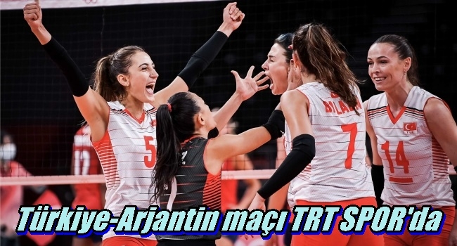 Türkiye-Arjantin maçı TRT SPOR`da