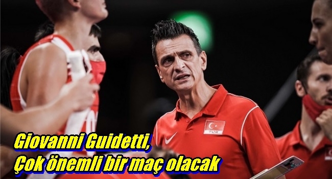 Giovanni Guidetti, Çok önemli bir maç olacak