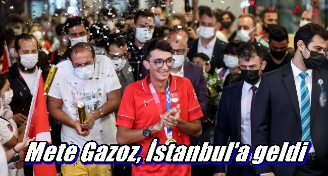 Mete Gazoz, İstanbul`a geldi