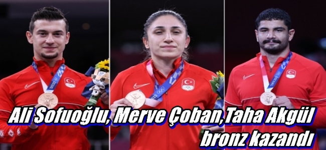 Merve Çoban,Ali Sofuoğlu ve Taha Akgül bronz kazandı