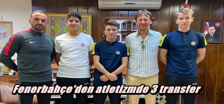 Fenerbahçe`den atletizmde 3 transfer