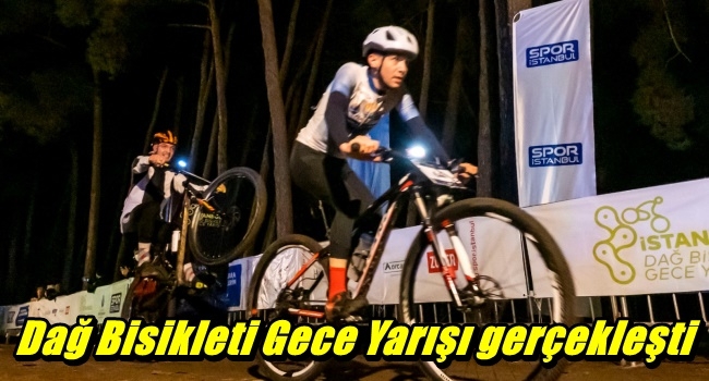 Spor İstanbul`un. Dağ Bisikleti Gece Yarışı gerçekleşti