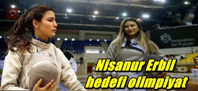 Nisanur Erbil  hedefi olimpiyat