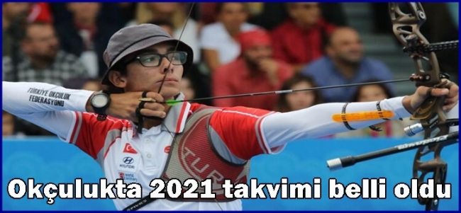  Okçulukta 2021 takvimi belli oldu