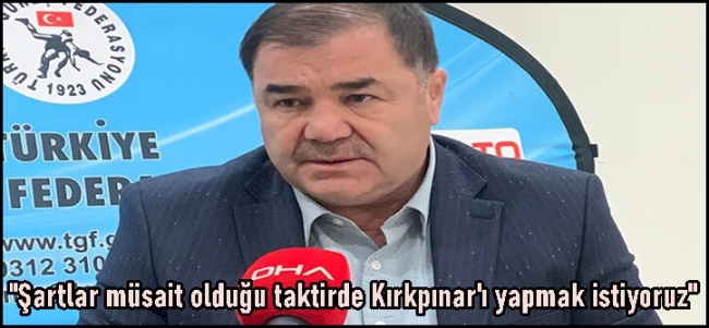 TGF Başkanı Musa Aydın`dan `Kırkpınar` açıklaması
