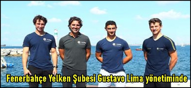 Fenerbahçe Doğuş Yelken Şubesi Gustavo Lima yönetiminde 