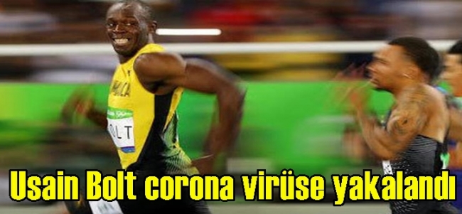 Usain Bolt corona virüse yakalandı 