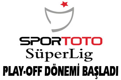 Süper Lig&acute;e Play-Off geldi