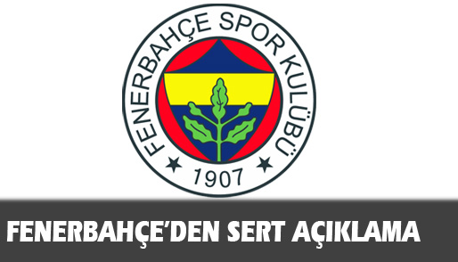 Fenerbahçe´den sert açıklama
