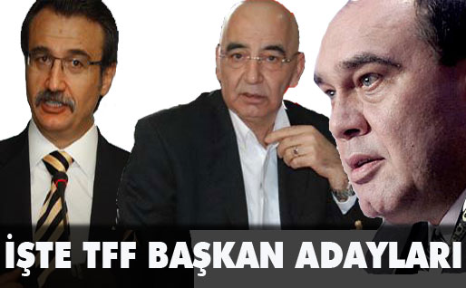 İşte TFF başkan adayları 