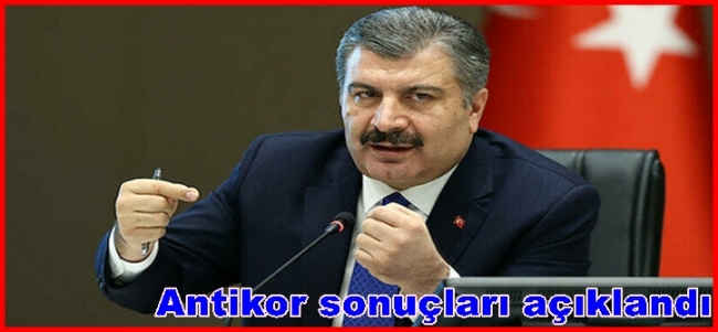 Sağlık Bakanı Fahrettin Koca, Antikor sonuçları açıklandı