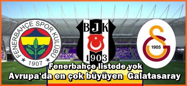 Avrupa`da en çok büyüyen kulüp Galatasaray