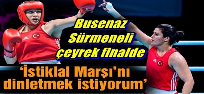 Busenaz Sürmeneli çeyrek finalde