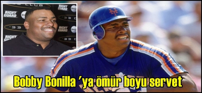 New York Mets`den Bobby Bonilla `ya ömür boyu servet