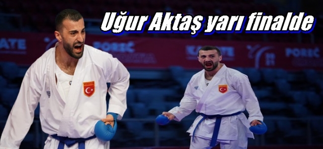Uğur Aktaş yarı finalde