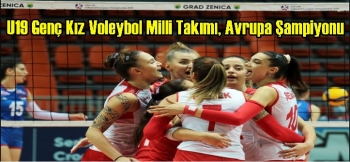 U19 Genç Kız Voleybol Milli Takımı, Avrupa Şampiyonu
