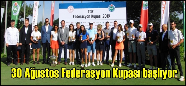  30 Ağustos Federasyon Kupası başlıyor
