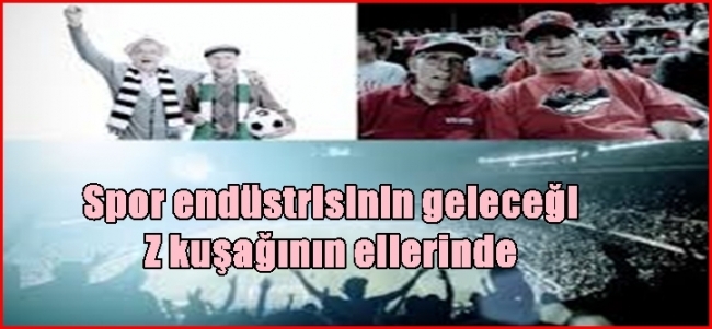  Spor endüstrisinin geleceği Z kuşağının ellerinde