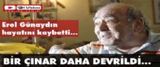 Erol Günaydın hayatını kaybetti