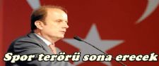 Spor terörü sona erecek