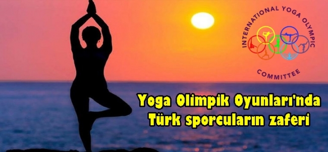  Yoga Olimpik Oyunları`nda Türk sporcuların zaferi
