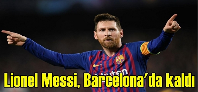   Lionel Messi, Barcelona`da kaldı