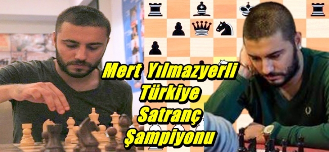 Mert Yılmazyerli Türkiye Satranç Şampiyonu