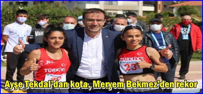  Ayşe Tekdal’dan kota, Meryem Bekmez’den rekor