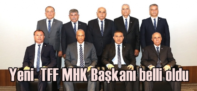  Yeni  TFF MHK Başkanı belli oldu