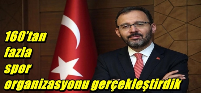 Bakan Kasapoğlu: 160’tan fazla spor organizasyonu gerçekleştirdik