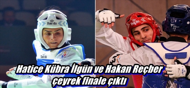 Hatice Kübra İlgün ve Hakan Reçber çeyrek finale çıktı
