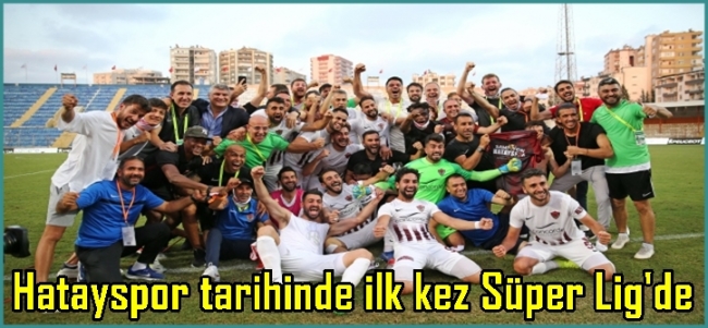  Hatayspor tarihinde ilk kez Süper Lig`de